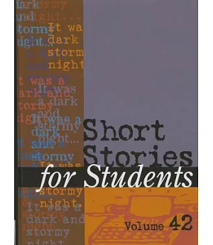 Short Stories for Students: Presenting Analysis, Context, and Criticism on Commonly Studies Short Stories
