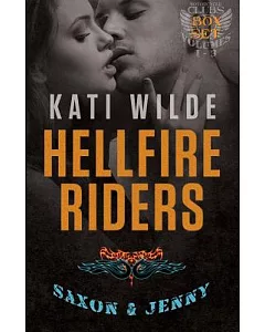 The Hellfire Riders: Wanting It All, Taking It All, Having It All