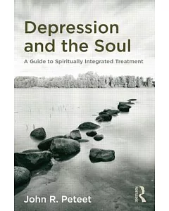 Depression and the Soul: A Guide to Spiritually Integrated Treatment