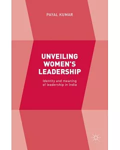 Unveiling Women’s Leadership: Identity and Meaning of Leadership in India