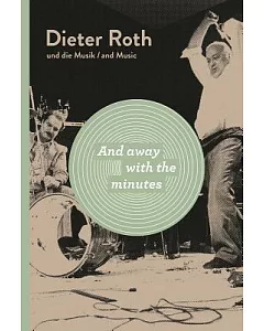 And Away with the Minutes: Dieter Roth and Music
