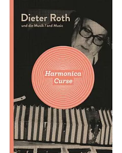 dieter Roth: Harmonica Curse