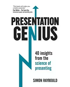 Presentation Genius: 40 Insights from the Science of Presenting