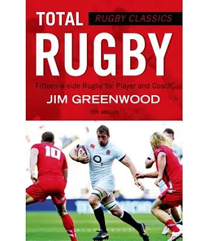 Total Rugby: Fifteen-a-side Rugby for Player and Coach