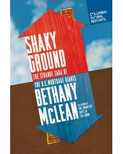 Shaky Ground: The Strange Saga of the U.S. Mortgage Giants