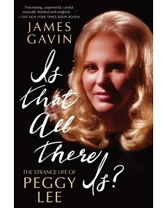 Is That All There Is?: The Strange Life of Peggy Lee