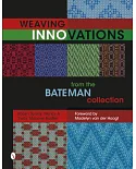 Weaving Innovations from the Bateman Collection