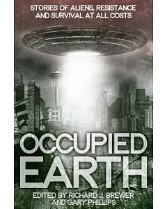 Occupied Earth: Stories of Aliens, Resistance and Survival at All Costs