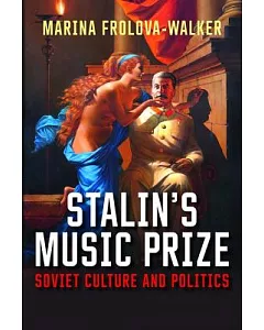 Stalin’s Music Prize: Soviet Culture and Politics