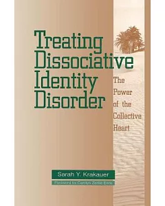 Treating Dissociative Identity Disorder: The Power of the Collective Heart
