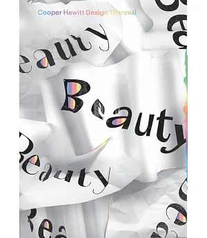 Beauty: Cooper Hewitt Design Triennial