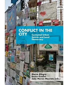 Conflict in the City: Contested Urban Spaces and Local Democracy