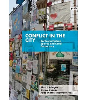 Conflict in the City: Contested Urban Spaces and Local Democracy