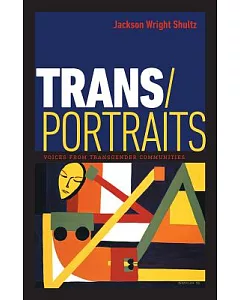 Trans / Portraits: Voices from Transgender Communities