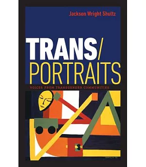 Trans / Portraits: Voices from Transgender Communities