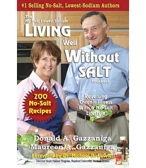Living Well Without Salt: No-salt, Lowest-sodium Cookbook
