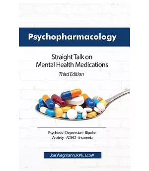 Psychopharmacology: Straight Talk on Mental Health Medications
