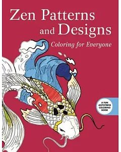 Zen Patterns and Designs Adult Coloring Book: Coloring for Everyone