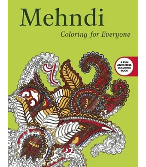 Mendhi Adult Coloring Book: Coloring for Everyone