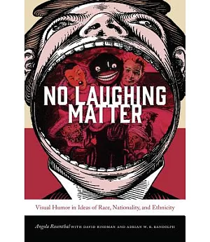 No Laughing Matter: Visual Humor in Ideas of Race, Nationality, and Ethnicity