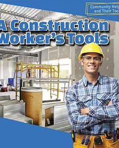 A Construction Worker’s Tools