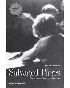 Salvaged Pages: Young Writers’ Diaries of the Holocaust