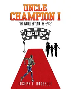 Uncle Champion I: The World Beyond the Fence