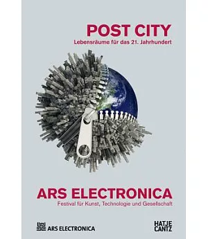 Ars Electronica 2015: Festival for Art, Technology, and Society: Post City Habitats for the 21st Century