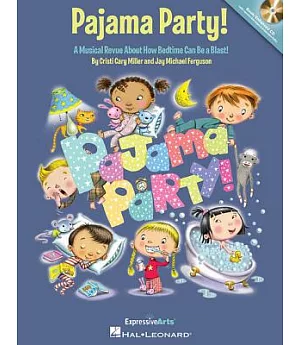 Pajama Party!: A Musical Revue About How Bedtime Can Be a Blast!