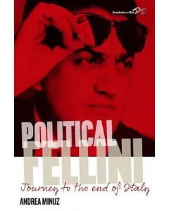 Political Fellini: Journey to the End of Italy