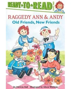 Raggedy Ann and Andy: Old Friends, New Friends