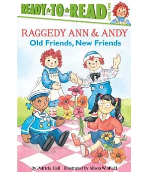 Raggedy Ann and Andy: Old Friends, New Friends