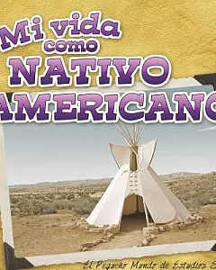 Mi vida como nativo americano / My Life as a Native American
