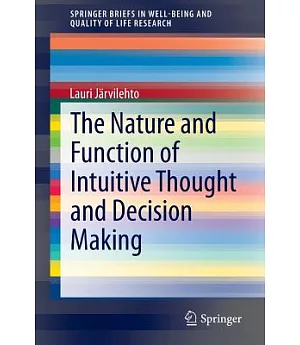 The Nature and Function of Intuitive Thought and Decision Making