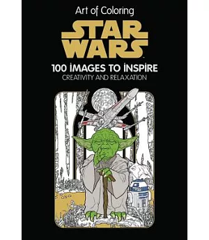Star Wars: 100 Images to Inspire Creativity and Relaxation