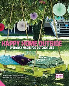Happy Home Outside: Everyday Magic for Outdoor Life