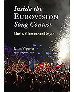 Inside the Eurovision Song Contest: Music, Glamour and Myth