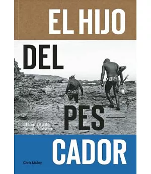 El Hijo Del Pescador / The Fisherman’s Son: El Espiritu De Ramon Navarro / the Spirit of Ramon Navarro