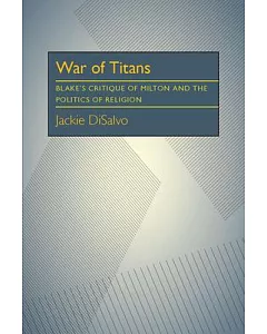 War of Titans: Blake’s Critique of Milton and the Politics of Religion