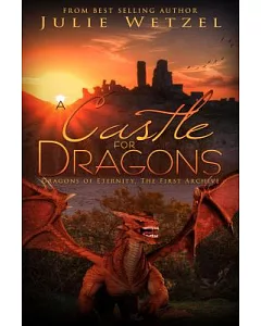 A Castle for Dragons: The First Archive