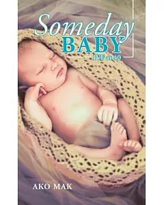 Someday Baby: Ivf at 40