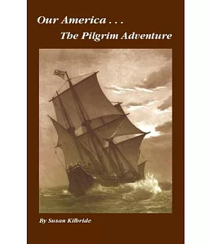 Our America....the Pilgrim Adventure