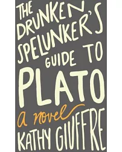 The Drunken Spelunker’s Guide to Plato