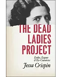 The Dead Ladies Project: Exiles, Expats, and Ex-countries