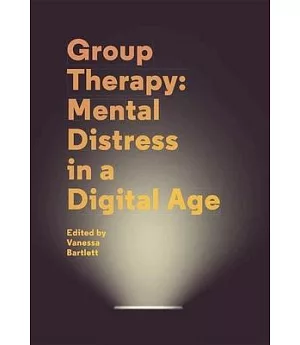 Group Therapy: Mental Distress in a Digital Age: A User Guide