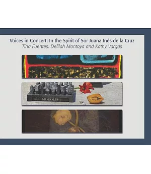 Voices in Concert: In the Spirit of Sor Juana Inés De La Cruz