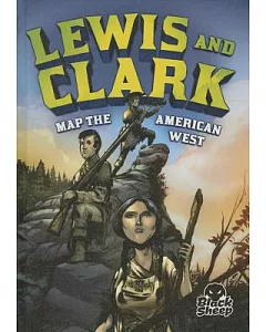 Lewis and Clark: Map the American West