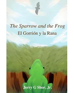 The Sparrow and the Frog / El gorrion y la rana
