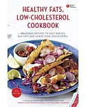 American Heart Association Healthy Fats, Low-cholesterol Cookbook: Delicious Recipes to Help Reduce Bad Fats and Lower Your Chol
