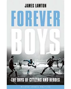Forever Boys: The Days of Citizens and Heroes